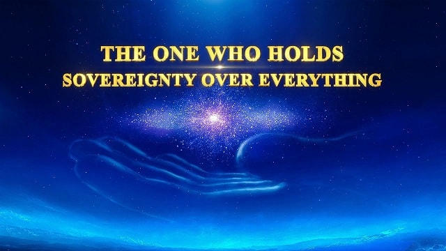 2019 Christian Song – The One Who Holds Sovereignty Over Everything