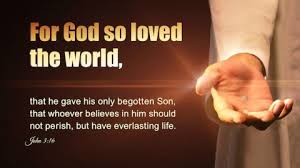 Reflection on John 3:16 – Love of God – Everlasting Life